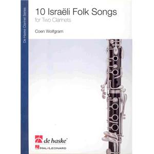 COMPILATION - 10 ISRAELI FOLK SONGS FOR TWO CLARINETS BY COEN WOLFGRAM