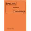 DEBUSSY CLAUDE - BALLADE - PIANO