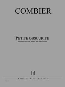 COMBIER JEROME - PETITE OBSCURITE - FLUTE, CLARINETTE, GUITARE, ALTO ET VIOLONCELLE (COND ET PART)