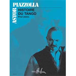 PIAZZOLLA ASTOR - HISTOIRE DU TANGO