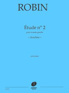 ROBIN YANN - ETUDE N2 POUR LA MAIN GAUCHE : ARACHNE - PIANO