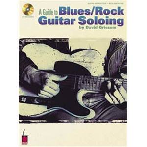 GRISSOM DAVID - GUIDE TO BLUES/ROCK SOLOING GUITAR TAB. + CD