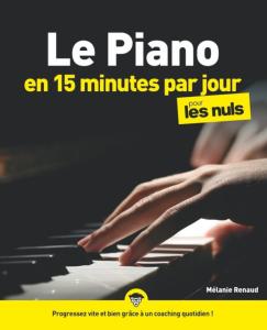 RENAUD MELANIE - LE PIANO EN 15 MINUTES PAR JOUR POUR LES NULS 