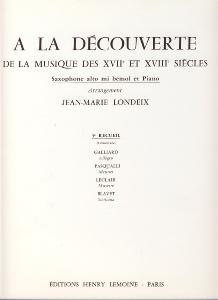 LONDEIX JEAN-MARIE - A LA DECOUVERTE DE LA MUSIQUE DES 17° ET 18° SIECLES VOL.3 - SAXO ALTO ET PIA