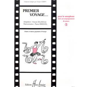 DELANGLE/GROUVEL - PREMIER VOYAGE VOL.1 - SAXOPHONE MIB ET PIANO