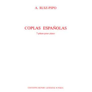 RUIZ-PIPO ANTONIO - COPLAS ESPANOLAS : 7 PIECES - PIANO