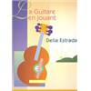 ESTRADA DELIA - GUITARE EN JOUANT