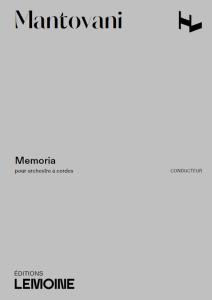 MANTOVANI BRUNO - MEMORIA POUR ORCHESTRE A CORDES - CONDUCTEUR