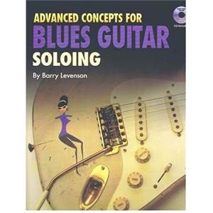 LEVENSON BARRY - ADVANCED CONCEPTS FOR BLUES GUITAR SOLOING (CANNED HEAT) + CD