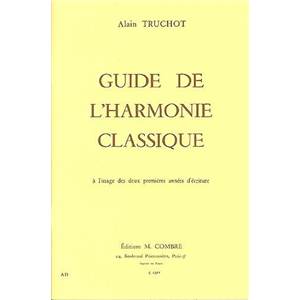 TRUCHOT ALAIN - GUIDE DE L'HARMONIE CLASSIQUE
