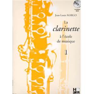 MARGO JEAN LOUIS - LA CLARINETTE A L'ECOLE DE MUSIQUE VOL.1 SIB+ CD