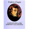 CHOPIN FREDERIC - BALLADES IMPROMPTUS SONATES