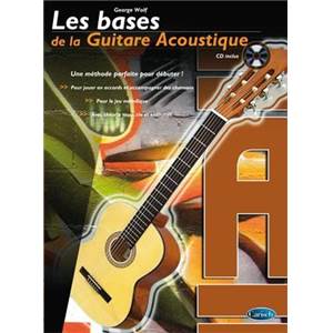 WOLF GEORGE - LES BASES DE LA GUITARE ACOUSTIQUE METHODE + CD