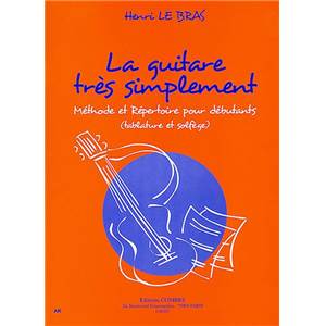 LE BRAS HENRI - LA GUITARE TRES SIMPLEMENT METHODE ET REPERTOIRE