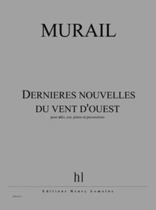 MURAIL TRISTAN - DERNIERES NOUVELLES DU VENT D'OUEST - ALTO, COR, PIANO ET PERCUSSIONS (COND PART)