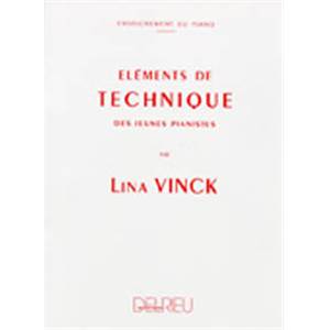 VINCK LINA - ELEMENTS DE TECHNIQUE DES JEUNES PIANISTES