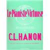 HANON CHARLES LOUIS - LE PIANISTE VIRTUOSE EN 60 EXERCICES - PIANO