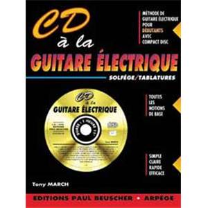 MARCH TONY - CD A LA GUITARE ELECTRIQUE + CD / METHODE GUITARE ELECTRIQUE