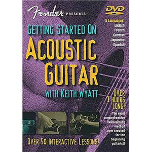 WYATT KEITH - DVD FENDER PRESENTS : GETTING STARTED ACOUS. GUIT. 3 H DE COURS