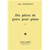 JULES MASSENET - 10 PIECES DE GENRE - PIANO