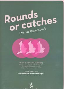 RAVENSCROFT THOMAS - ROUNDS OR CATCHES - CANONS DE LA RENAISSANCE GB - 3 A 11 INSTR EN CLE DE SOL