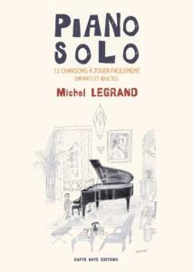 LEGRAND MICHEL - PIANO SOLO 12 PARTITIONS FACILES A JOUER - PIANO