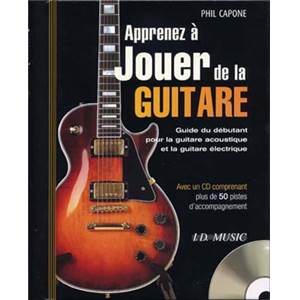 CAPONE PHIL - GUIDE APPRENEZ A JOUER DE LA GUITARE TAB+ CD