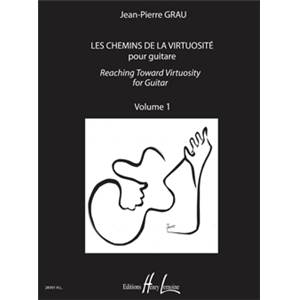 GRAU JEAN PIERRE - LES CHEMINS DE LA VIRTUOSITE VOL.1