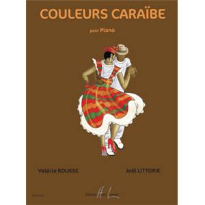 ROUSSE VALERIE/LITTORIE JOEL - COULEURS CARAÏBE PIANO