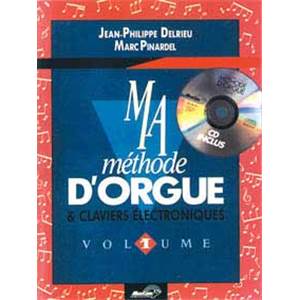 DELRIEU J.P. / PINARDEL M. - MA METHODE D'ORGUE ET CLAVIERS ELECTRONIQUES VOL.1 + CD