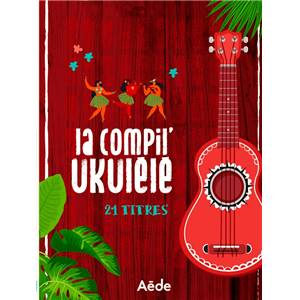 LA COMPIL' UKULELE 21 TITRES