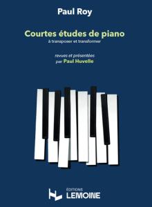 ROY PAUL - COURTES ETUDES DE PIANO (REVUES ET PRESENTEES PAR PAUL HUVELLE)