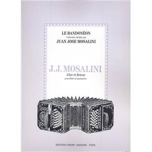 MOSALINI JUAN-JOSE - ALLER ET RETOUR - FLUTE ET BANDONEON