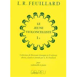 FEUILLARD LOUIS R - LE JEUNE VIOLONCELLISTE VOL.1A - VIOLONCELLE