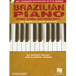 CARDIM / WILLEY - BRAZILIAN PIANO CHÔRO, SAMBA AND BOSSA NOVA COMPLETE GUIDE + CD