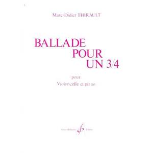 THIRAULT MARC DIDIER - BALLADE POUR UN 3/4 POUR VIOLONCELLE ET PIANO