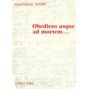 MARIE JEAN-ETIENNE - OBEDIENS USQUE AD MORTEM - ENSEMBLE (CONDUCTEUR)