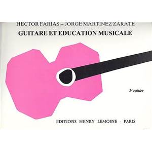 MARTINEZ/FARIAS - GUITARE ET EDUCATION MUSICALE VOL.2 - GUITARE