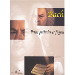 JEAN-SEBASTIEN BACH - PETITS PRELUDES ET FUGUES