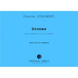 JODLOWSKI PIERRE - DRONES - ENSEMBLE (CONDUCTEUR)