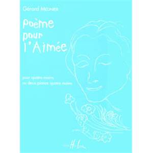 GERARD MEUNIER - POEME POUR L'AIMEE - PIANO A 4 MAINS OU 2 PIANOS