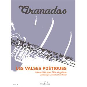 GRANADOS ENRIQUE - LES VALSES POETIQUES - FLUTE ET GUITARE