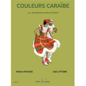 ROUSSE/LITTORIE - COULEURS CARAIBE - SAXOPHONE ALTO ET PIANO