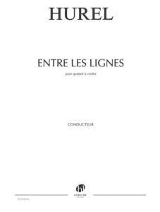 HUREL PHILIPPE - ENTRE LES LIGNES - QUATUOR A CORDES (CONDUCTEUR ET PARTIES SEPAREES)