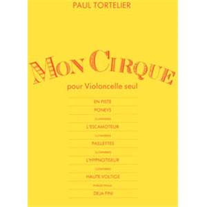 TORTELIER PAUL - MON CIRQUE - SOLO - VIOLONCELLE