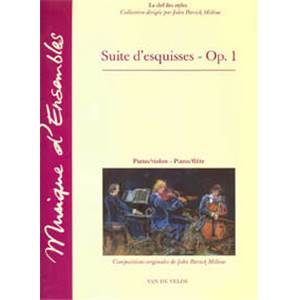 MILLOW JOHN PATRICK - SUITE D'ESQUISSE OP.1 - FLUTE OU VIOLON ET PIANO