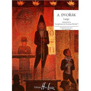 DVORAK ANTON - LARGO DE LA SYMPHONIE DU NOUVEAU MONDE - PIANO