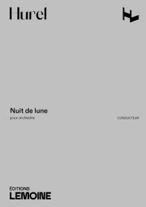 HUREL PHILIPPE  - NUIT DE LUNE POUR ORCHESTRE -  CONDUCTEUR