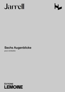 JARRELL MICHAEL - SECHS AUGENBLICKE POUR ORCHESTRE - CONDUCTEUR