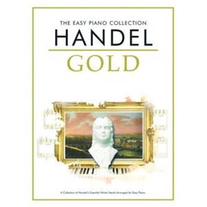 HAENDEL GEORG FRIEDRICH - EASY GOLD ESSENTIAL PIANO COLLECTION